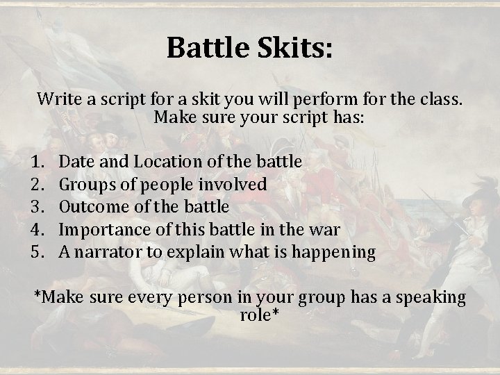 Battle Skits: Write a script for a skit you will perform for the class.