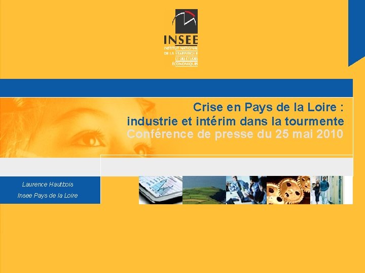 Crise en Pays de la Loire : industrie et intérim dans la tourmente Conférence