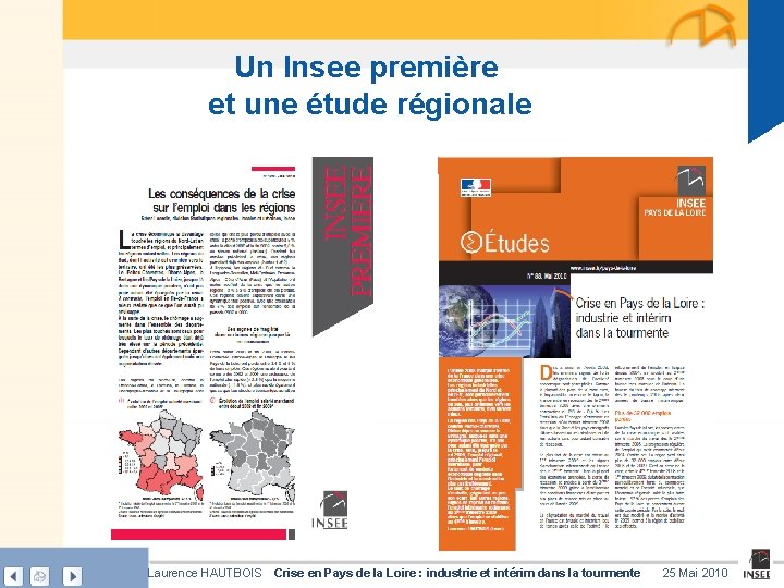 Un Insee première et une étude régionale Laurence HAUTBOIS Crise en Pays de la