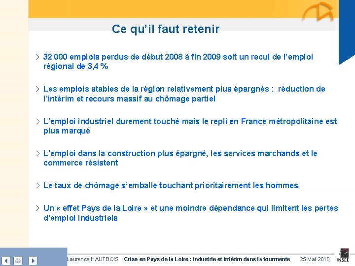 Ce qu’il faut retenir › 32 000 emplois perdus de début 2008 à fin