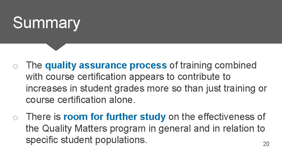 Summary o The quality assurance process of training combined with course certification appears to Summary o The quality assurance process of training combined with course certification appears to