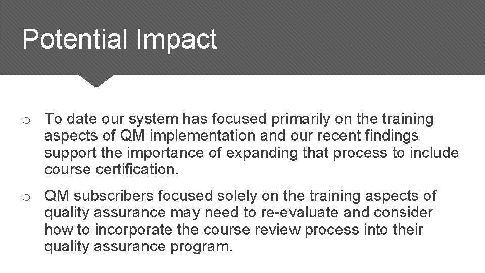Potential Impact o To date our system has focused primarily on the training aspects Potential Impact o To date our system has focused primarily on the training aspects