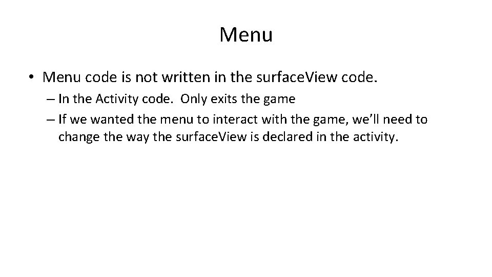 Menu • Menu code is not written in the surface. View code. – In