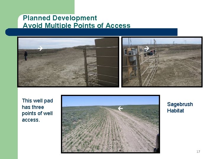 Planned Development Avoid Multiple Points of Access This well pad has three points of