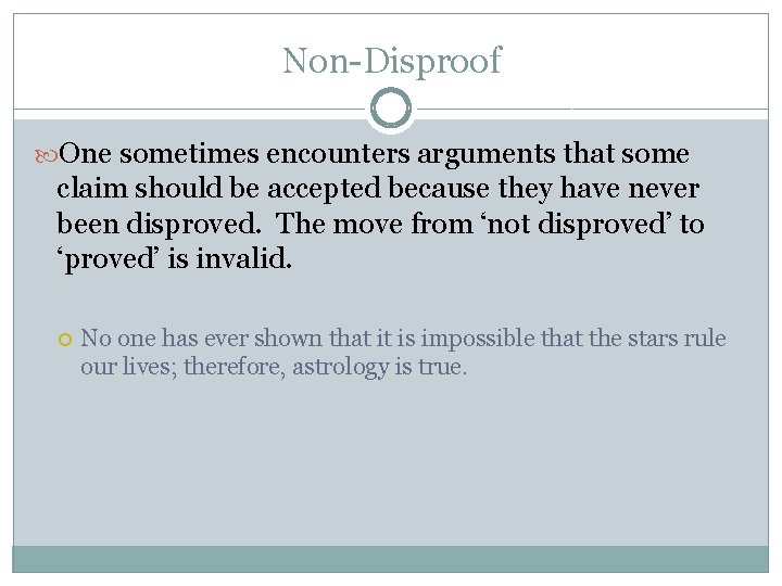 Non-Disproof One sometimes encounters arguments that some claim should be accepted because they have