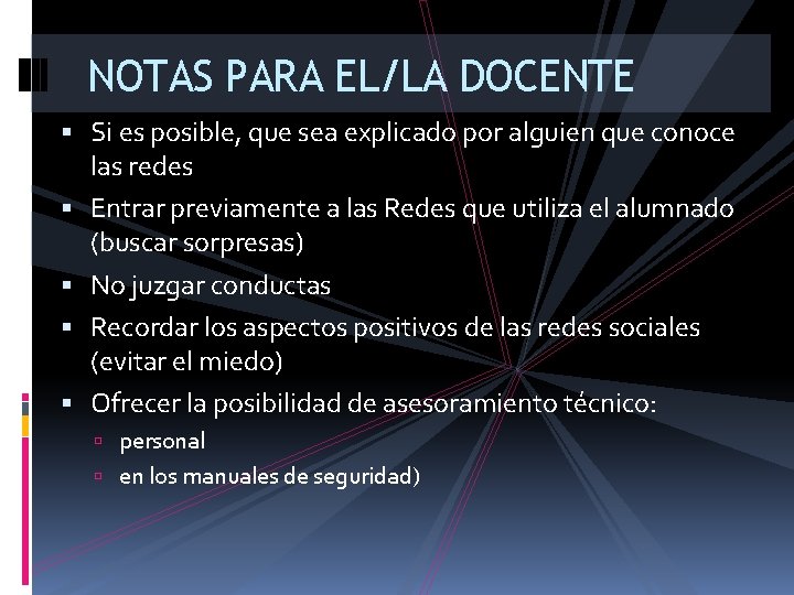 NOTAS PARA EL/LA DOCENTE Si es posible, que sea explicado por alguien que conoce