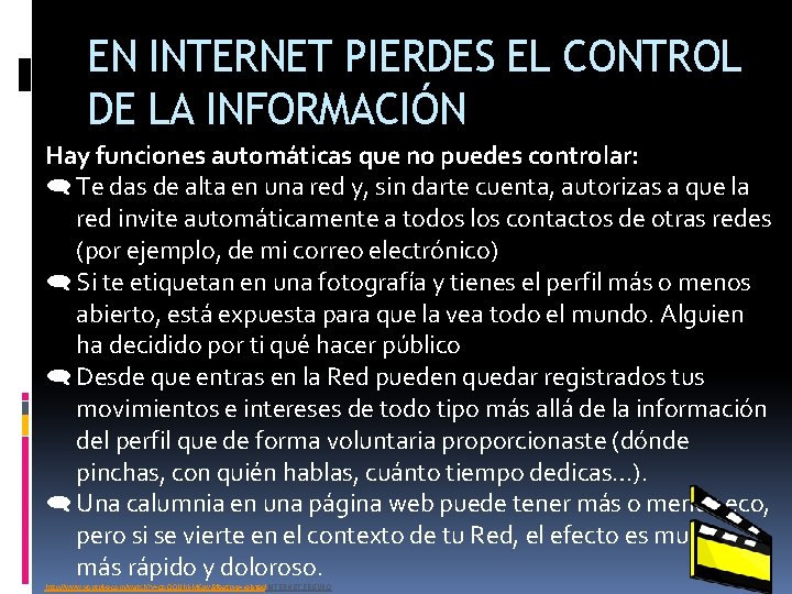 EN INTERNET PIERDES EL CONTROL DE LA INFORMACIÓN Hay funciones automáticas que no puedes