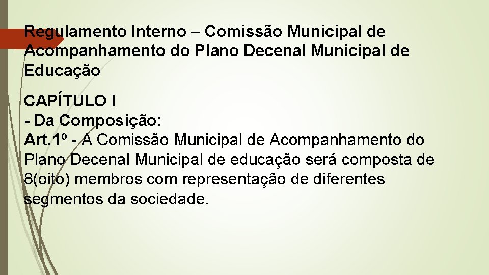 Regulamento Interno – Comissão Municipal de Acompanhamento do Plano Decenal Municipal de Educação CAPÍTULO