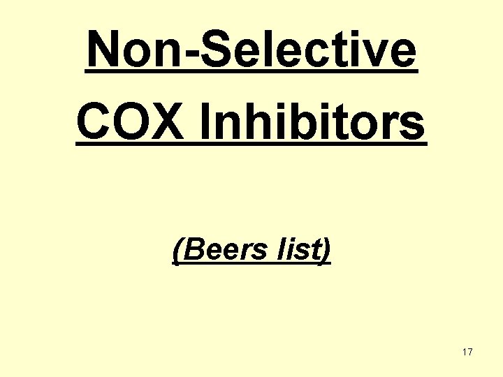 Non-Selective COX Inhibitors (Beers list) 17 