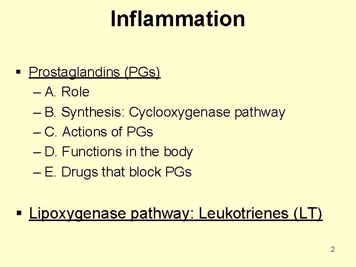 Inflammation § Prostaglandins (PGs) – A. Role – B. Synthesis: Cyclooxygenase pathway – C.