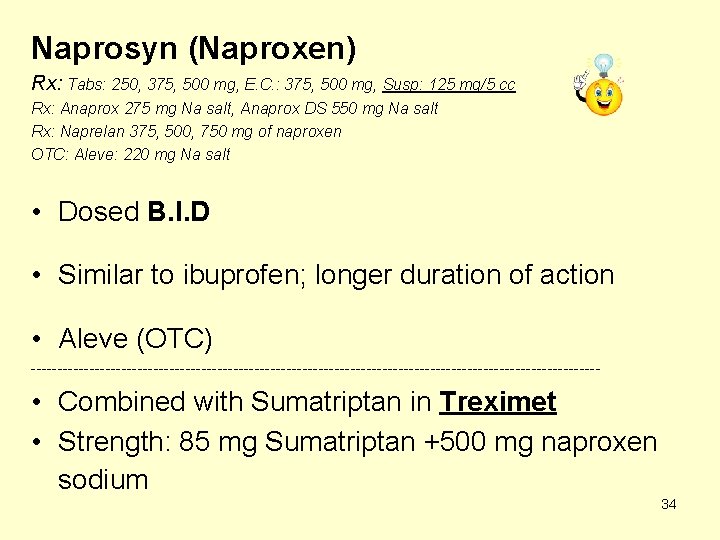 Naprosyn (Naproxen) Rx: Tabs: 250, 375, 500 mg, E. C. : 375, 500 mg,