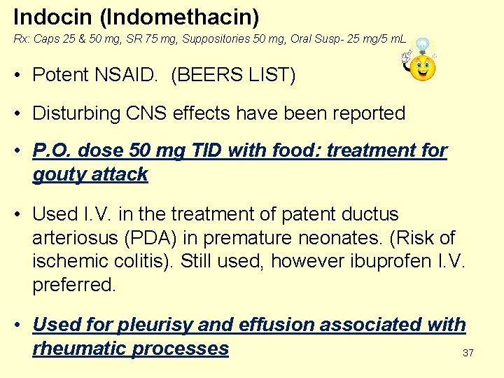 Indocin (Indomethacin) Rx: Caps 25 & 50 mg, SR 75 mg, Suppositories 50 mg,