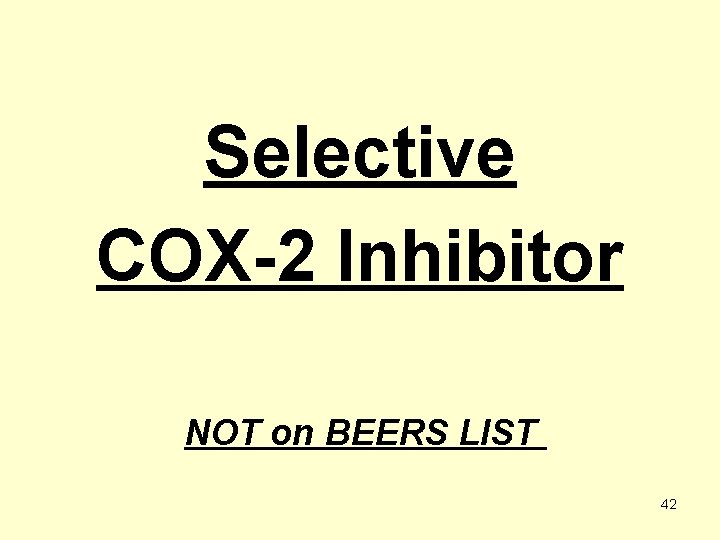 Selective COX-2 Inhibitor NOT on BEERS LIST 42 