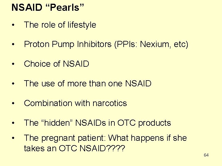 NSAID “Pearls” • The role of lifestyle • Proton Pump Inhibitors (PPIs: Nexium, etc)