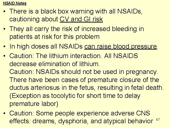 NSAID Notes • There is a black box warning with all NSAIDs, cautioning about
