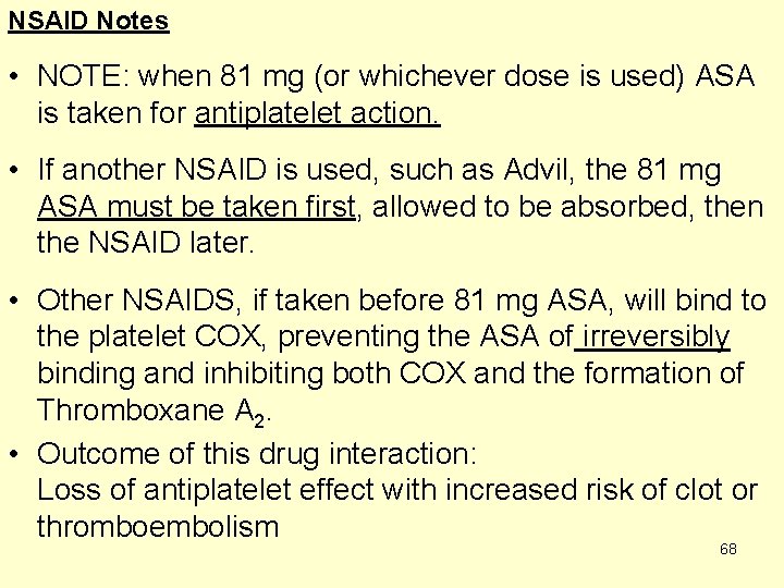 NSAID Notes • NOTE: when 81 mg (or whichever dose is used) ASA is