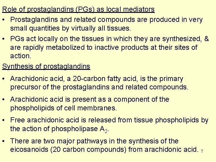 Role of prostaglandins (PGs) as local mediators • Prostaglandins and related compounds are produced