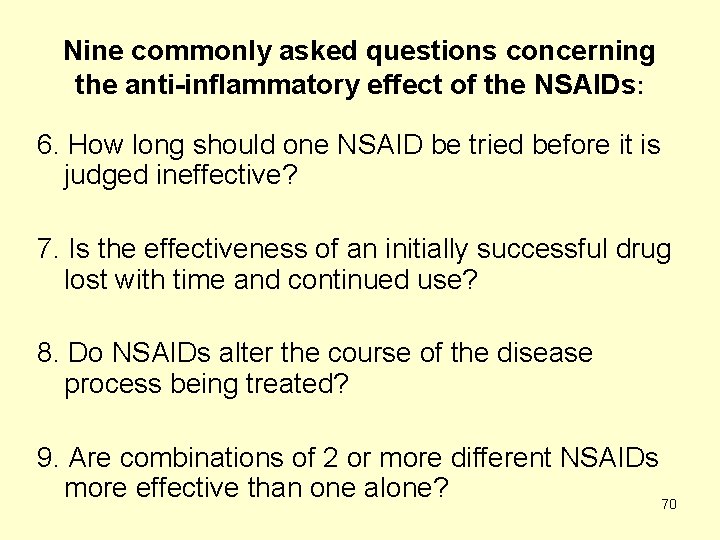 Nine commonly asked questions concerning the anti-inflammatory effect of the NSAIDs: 6. How long
