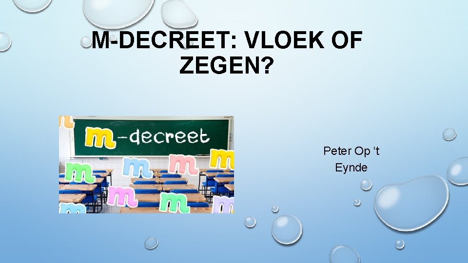 M-DECREET: VLOEK OF ZEGEN? Peter Op ‘t Eynde 