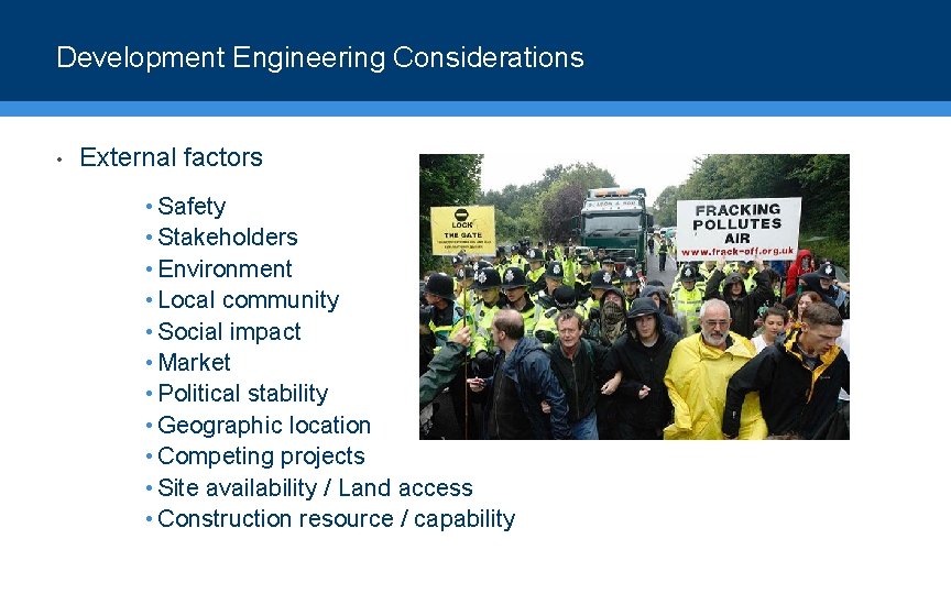 Development Engineering Considerations • External factors • Safety • Stakeholders • Environment • Local