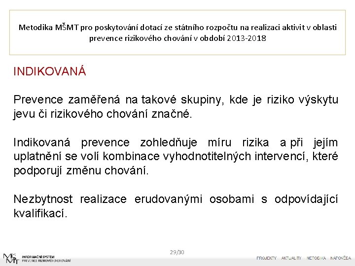 Metodika MŠMT pro poskytování dotací ze státního rozpočtu na realizaci aktivit v oblasti prevence