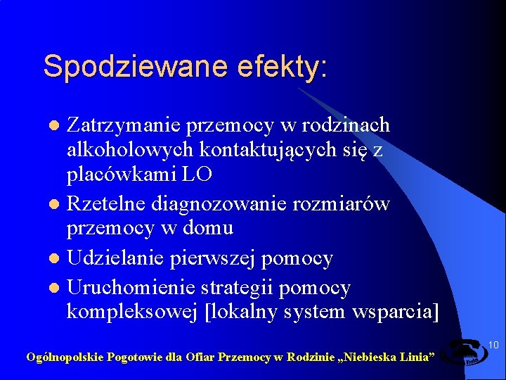 Spodziewane efekty: Zatrzymanie przemocy w rodzinach alkoholowych kontaktujących się z placówkami LO l Rzetelne