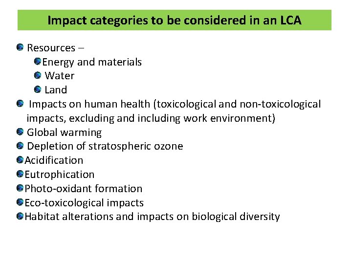 Impact categories to be considered in an LCA Resources – Energy and materials Water