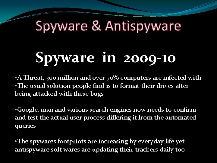 Spyware & Antispyware Spyware in 2009 -10 • A Threat, 300 million and over