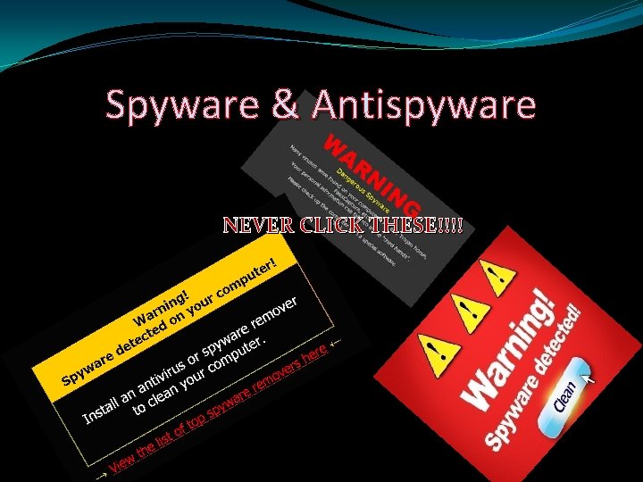 Spyware & Antispyware NEVER CLICK THESE!!!! 