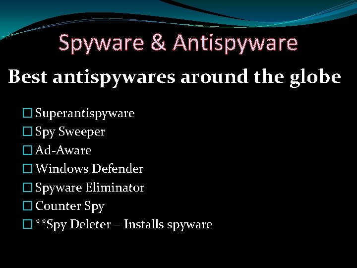 Spyware & Antispyware Best antispywares around the globe � Superantispyware � Spy Sweeper �