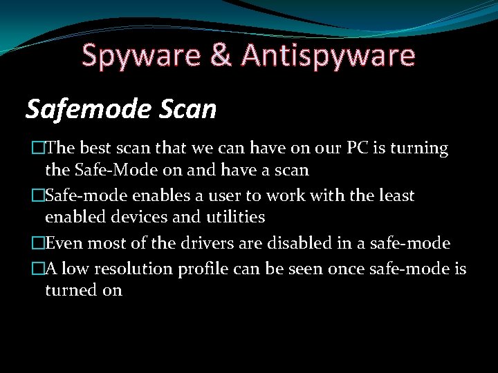 Spyware & Antispyware Safemode Scan �The best scan that we can have on our