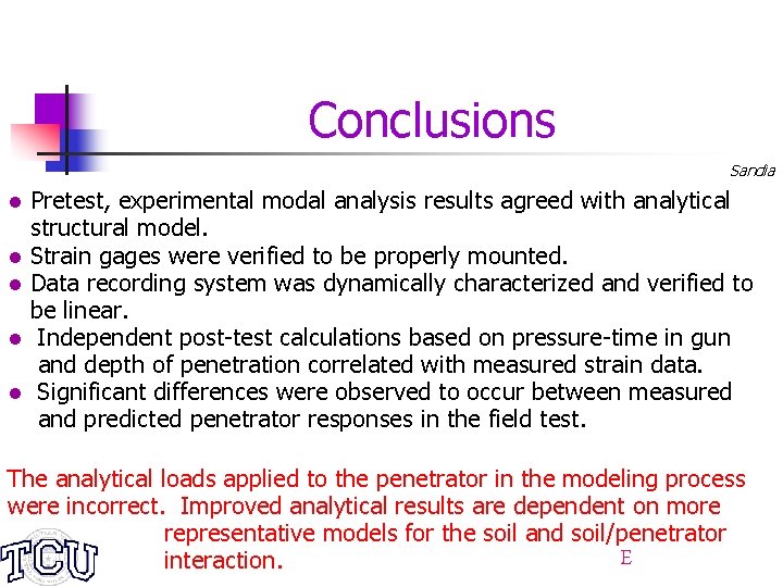 Conclusions Sandia l l l Pretest, experimental modal analysis results agreed with analytical structural