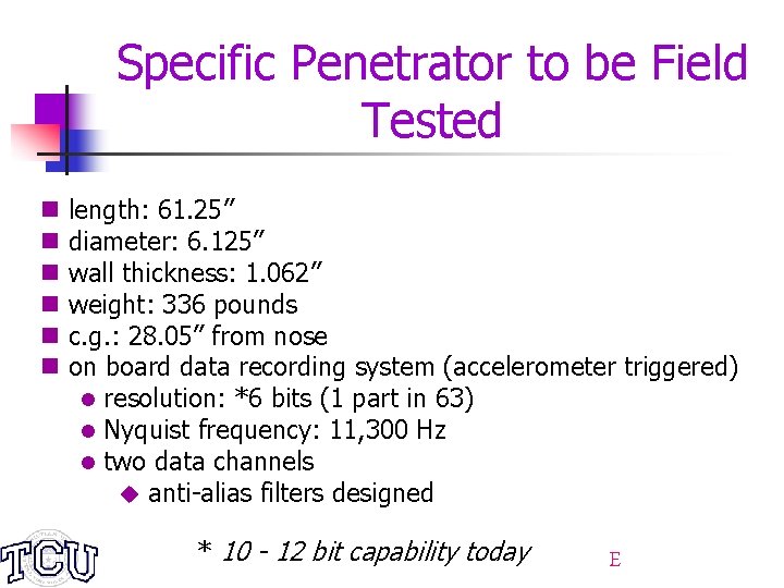 Specific Penetrator to be Field Tested n n n length: 61. 25” diameter: 6.
