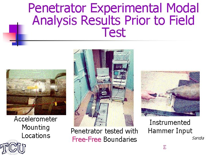 Penetrator Experimental Modal Analysis Results Prior to Field Test Accelerometer Mounting Locations Penetrator tested