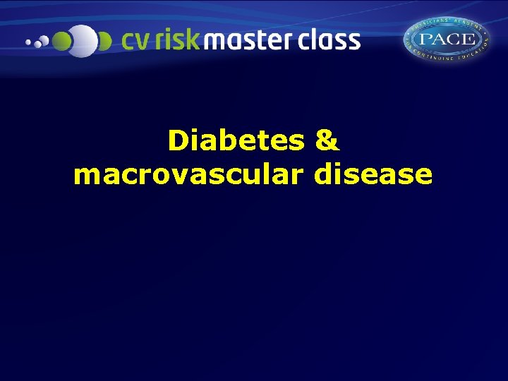 Diabetes & macrovascular disease 