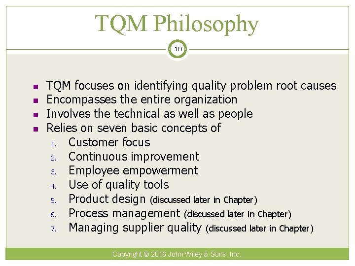 TQM Philosophy 10 n n TQM focuses on identifying quality problem root causes Encompasses