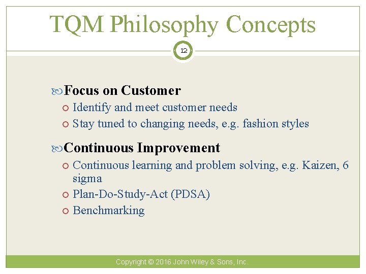 TQM Philosophy Concepts 12 Focus on Customer Identify and meet customer needs Stay tuned