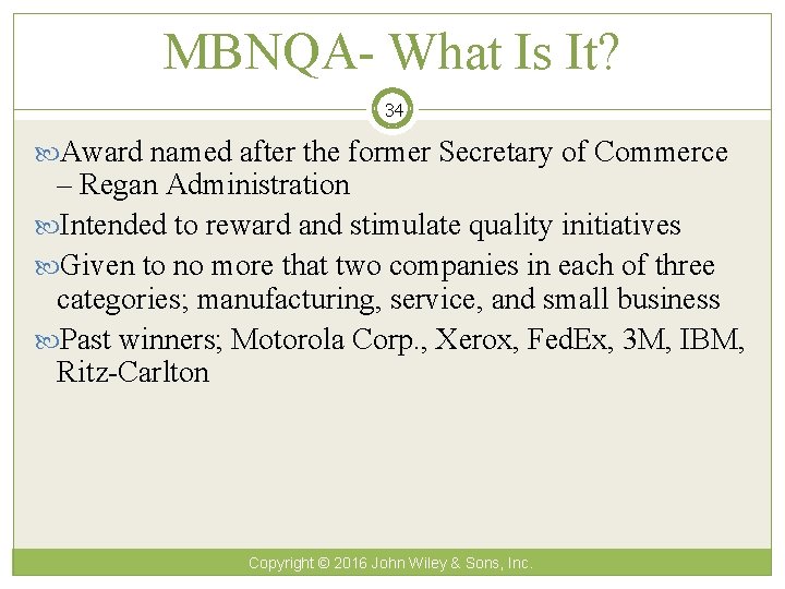 MBNQA- What Is It? 34 Award named after the former Secretary of Commerce –