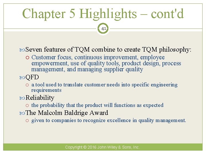 Chapter 5 Highlights – cont'd 41 Seven features of TQM combine to create TQM