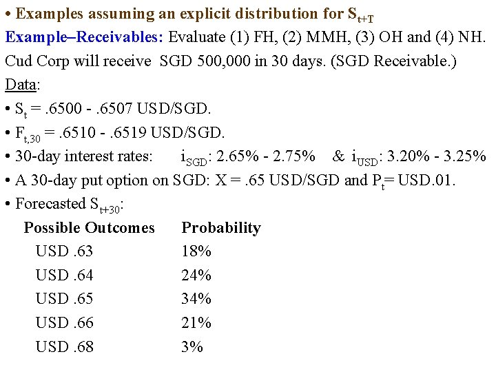  • Examples assuming an explicit distribution for St+T Example–Receivables: Evaluate (1) FH, (2)