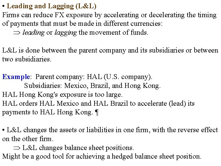  • Leading and Lagging (L&L) Firms can reduce FX exposure by accelerating or