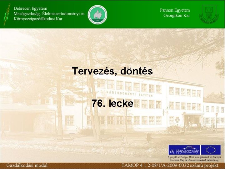 Tervezés, döntés 76. lecke 