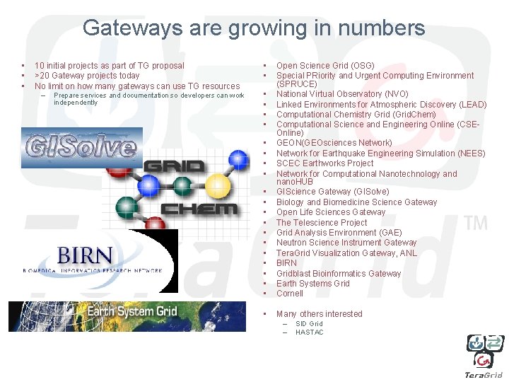 Gateways are growing in numbers • • • 10 initial projects as part of