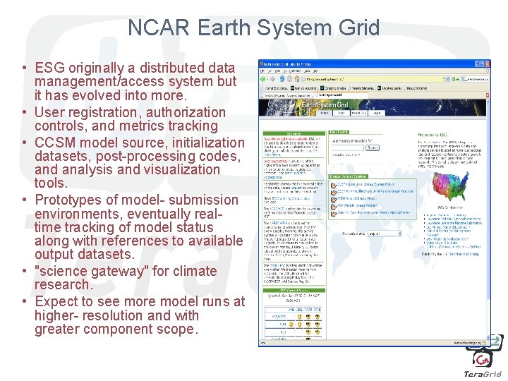 NCAR Earth System Grid • ESG originally a distributed data management/access system but it
