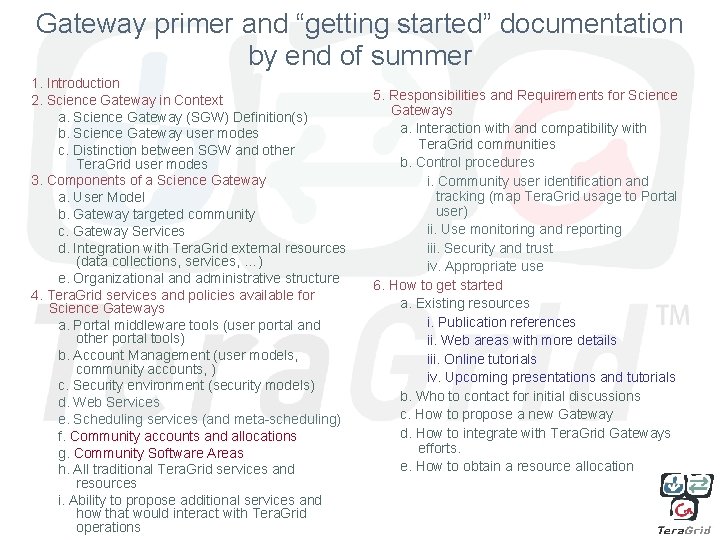 Gateway primer and “getting started” documentation by end of summer 1. Introduction 2. Science
