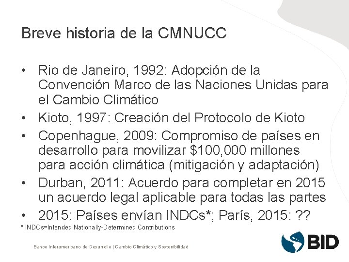 Breve historia de la CMNUCC • Rio de Janeiro, 1992: Adopción de la Convención