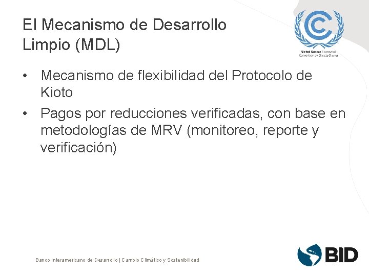 El Mecanismo de Desarrollo Limpio (MDL) • Mecanismo de flexibilidad del Protocolo de Kioto