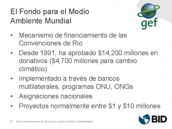 El Fondo para el Medio Ambiente Mundial • Mecanismo de financiamiento de las Convenciones