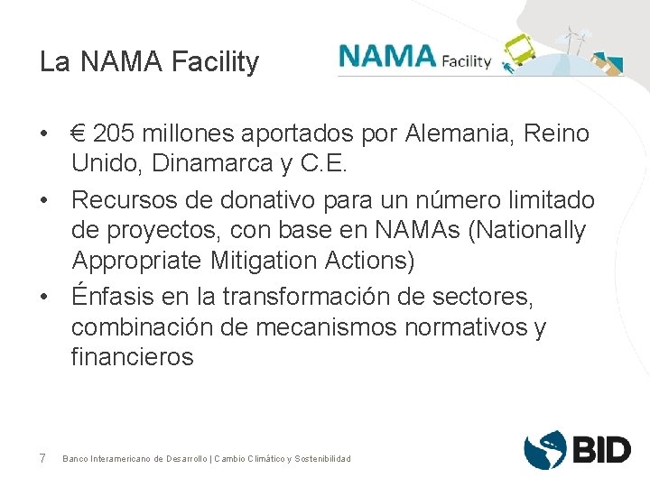 La NAMA Facility • € 205 millones aportados por Alemania, Reino Unido, Dinamarca y