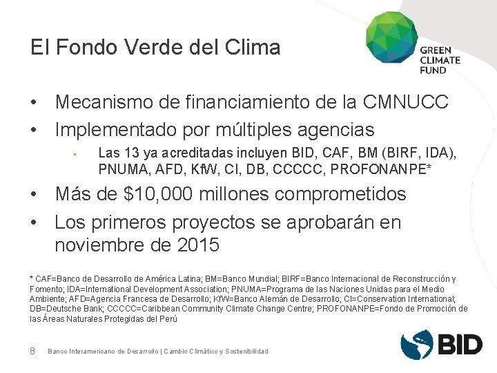 El Fondo Verde del Clima • Mecanismo de financiamiento de la CMNUCC • Implementado